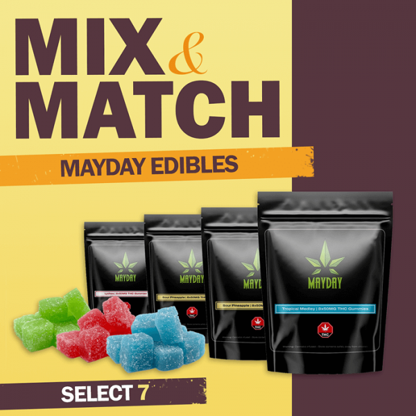 MayDay Edibles Mix & Match 7 for $150