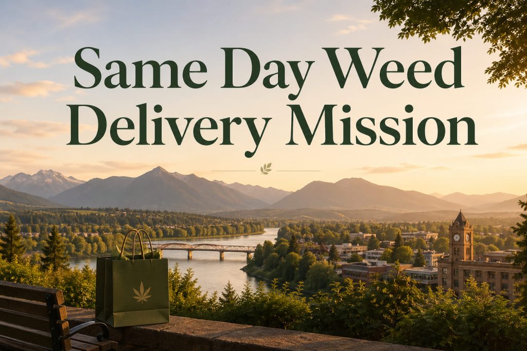 Same Day Weed Delivery Mission BC – Fast Cannabis Delivery Near You 1 same day weed delivery Mission BC cannabis delivery near me fast service