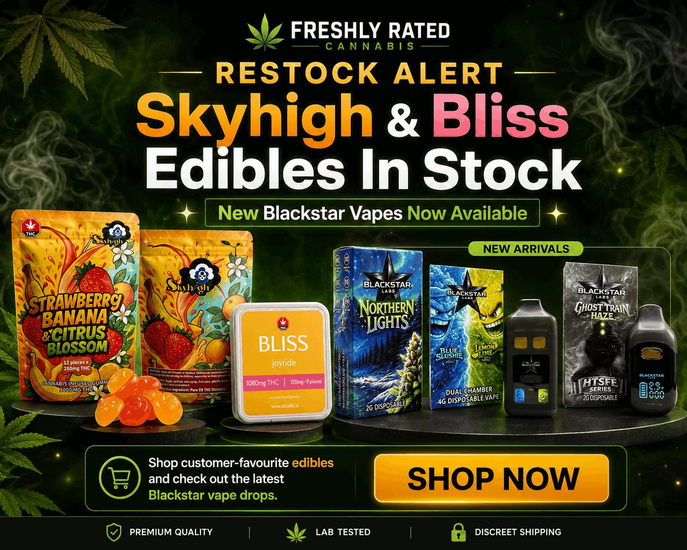 Skyhigh and Bliss edibles restock with new Blackstar disposable vapes at Freshly Rated Cannabis