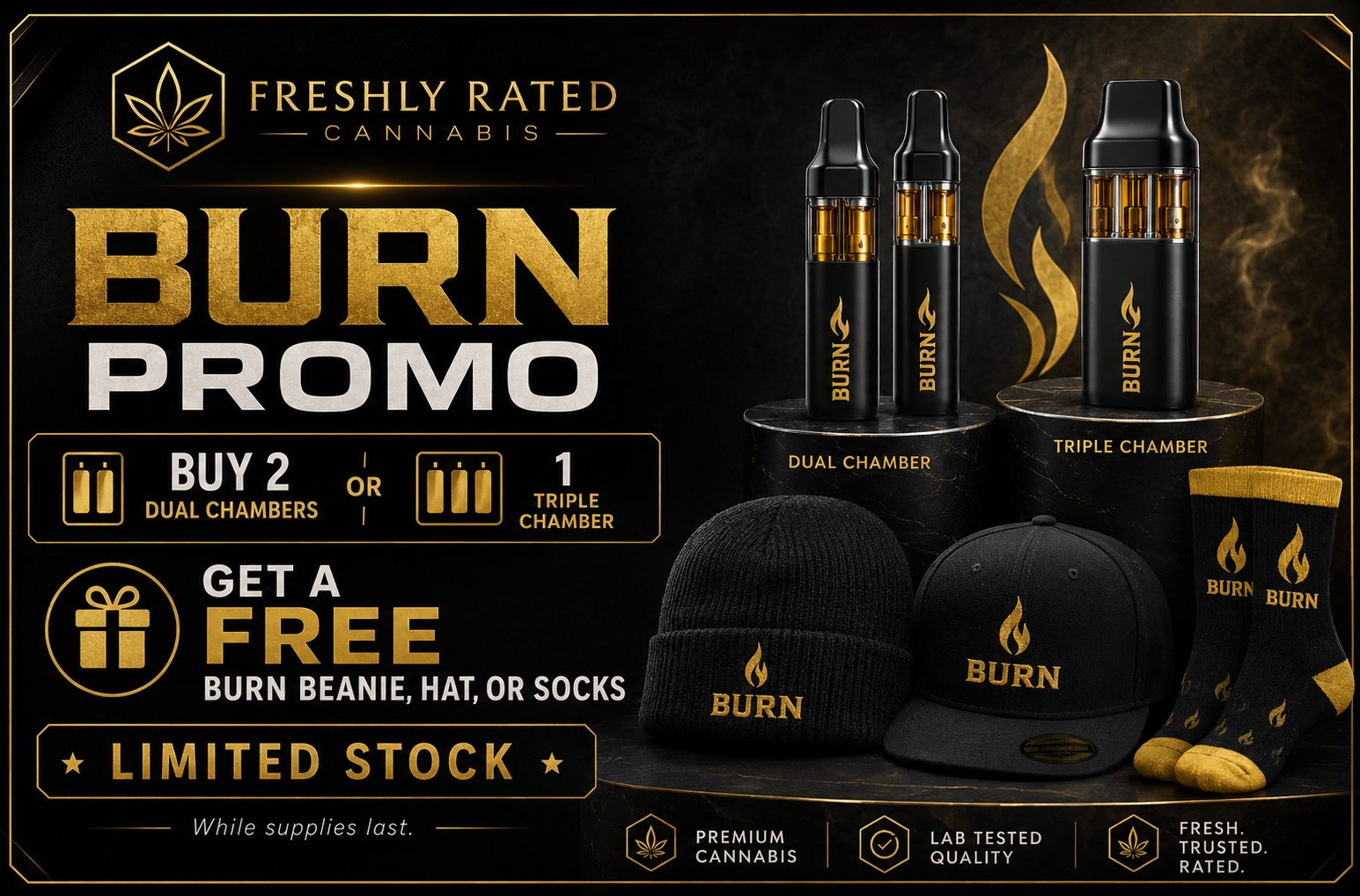 Burn Promo - Buy 2 Dual Chambers or 1 Triple Chamber, get a FREE Burn beanie, hat, or socks. Limited stock.